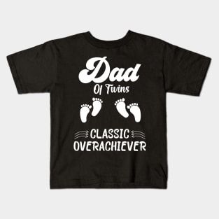 Dad Of Twins Classic Overachiever Fathers Day Twin Parents Kids T-Shirt